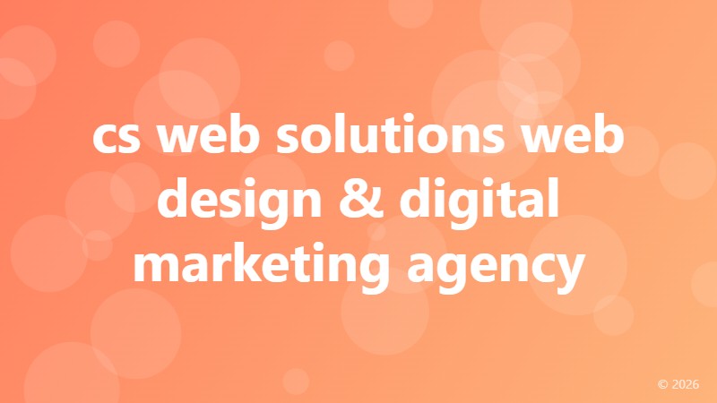 cs web solutions web design & digital marketing agency