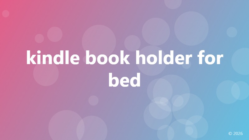 kindle book holder for bed