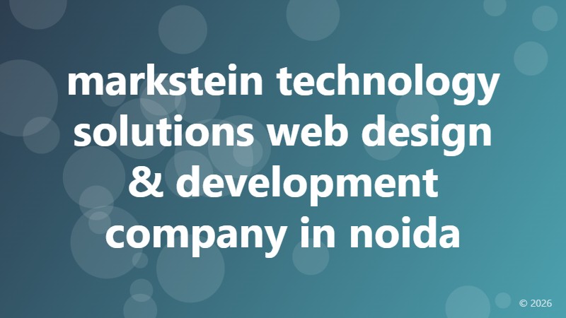markstein technology solutions web design & development company in noida