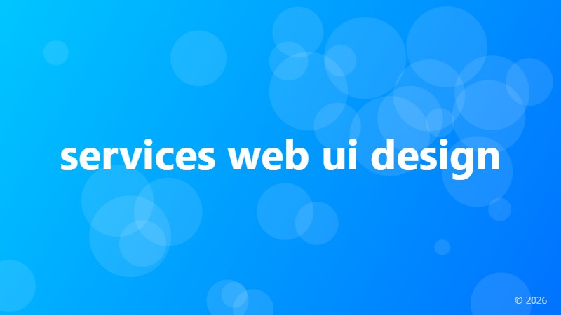 services web ui design